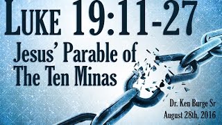 Jesus’ Parable of The Ten Minas - Luke 19:11-27