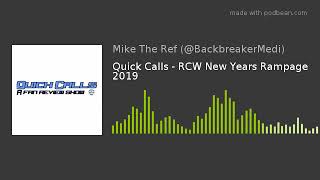 Quick Calls - RCW New Years Rampage 2019