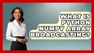What Is Python NumPy Array Broadcasting? - Python Code School