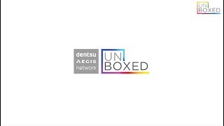 Dentsu Aegis Network UNBOXED Episode 7: Artificial Intelligence