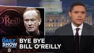 Bill O'Reilly Gets the Boot: The Daily Show