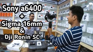 Sony a6400 \u0026 Sigma 16mm Unboxing । Dji Ronin SC Gimbal Unboxing \u0026 Set up । My Dream Camera ।