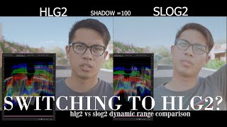 Should YOU Switch to HLG2? - Sony HLG2 vs S-Log 2 - Dynamic Range