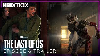 The Last of Us | EPISODE 6 NEW TRAILER | HBO Max the last of us episode 6 release date (2023/SP)