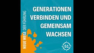 #51 - Generationen verbinden und gemeinsam wachsen