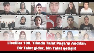 Liseliler, 100. yılında Talat Paşa'yı andılar!