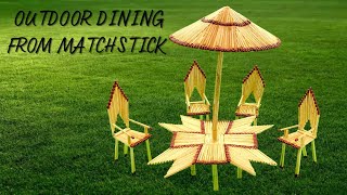 Matchstick Art And Craft Ideas | How to Make Matchstick Outdoor Dining Table|Matchstick Table Chairs