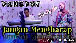 JANGAN MENGHARAP - MANSYUR S ( cover dangdut ) - SUCI AGUSTIN - MY TRIP MUSIK