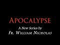 APOCALYPSE (Trailer) - A New Series by Fr. William Nicholas