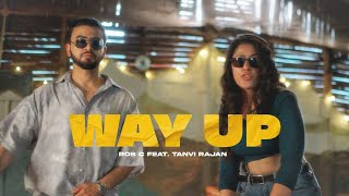 Rob C - Way Up (feat. Tanvi Rajan) | Official Video | Latest Punjabi Songs 2024