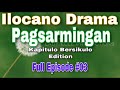 PAGSARMINGAN EPISODE #03 | ILOCANO DRAMA