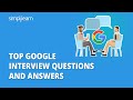 Top Google Interview Questions And Answers | How to Crack An Interview At Google | Simplilearn