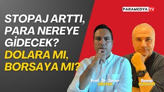 Stopaj Arttı, Para Nereye Gidecek? Dolara mı, Borsaya mı? | REMZİ ÖZDEMİR-SONER GÖKTEN