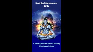 Karthigai Somavaram 2022: 4 Most Special Karma-Clearing Mondays of Shiva