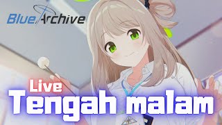 BLUE ARCHIVE - GA TIDUR BUAT KEJAR DAILY MALAM - MALAM GAES