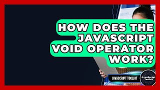 How Does The JavaScript Void Operator Work? - JavaScript Toolkit