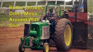 Tractor Pull Stories: Don't mess with Slim