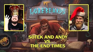 LOREBEARDS: Sotek and Andy vs The End Times! Part 1