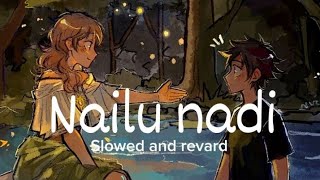 Nailu nadi slowed and revard