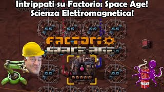 Intrippati su Space Age: Scienza Elettromagnetica! #Episodio47!