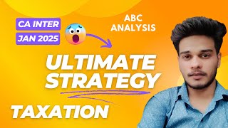 My ULTIMATE Strategy for TAXATION | ABC Analysis | CA INTER JAN 2025