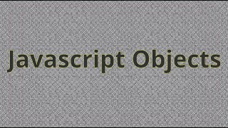 Learn Javascript Objects ~ Create, modify, and console.log()