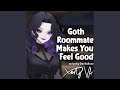 ASMR F4A Goth Roommate Makes You Feel Good