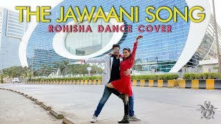 The JAWAANI SONG DANCE | ROHISHA DANCE | SOTY 2 | Tiger Shroff Tara Sutaria | Bollywood Dance |