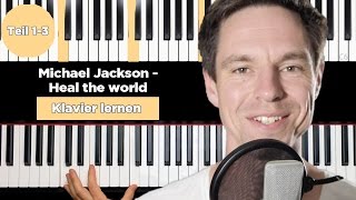 Michael Jackson - Heal the world - Klavier lernen - deutsch Teil 1-3