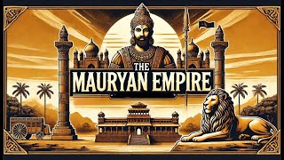 The Mauryan Empire: The Most Advanced Civilization Ever