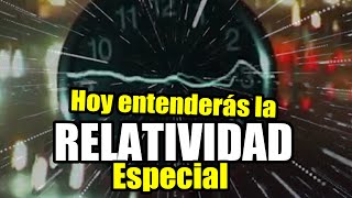 RELATIVIDAD ESPECIAL, Hoy entenderás que es.