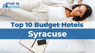 Top 10 Budget Hotels in Syracuse