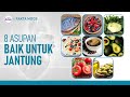 8 Makanan dan Minuman yang Menyehatkan Jantung | Hidup Sehat tvOne