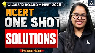 Solutions Chemistry Class 12 One Shot | Boards + NEET 2025 | NCERT NEET Adda247