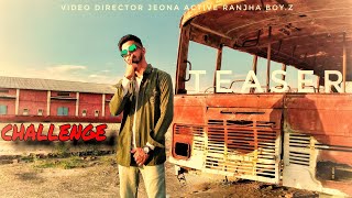 Challenge (teaser) Ranjha BOY.Z ninja song new Punjabi song sukha king