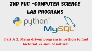 Part A-2. Menu driven program in python to find factorial, & sum of natural #ncert #ncertcomputer