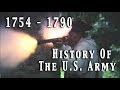 The U.S. Army - Battles & History during the 18th Century