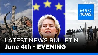 Latest news bulletin: June 4th 2024 Evening | euronews 🇬🇧
