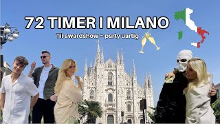 72 TIMER I MILANO!! Awardshow, party uartig, shopping & lækker mad.