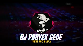 DJ PROYEK GEDE - ISTRI JRO RUFIX || Nyalian Timah Belalang Kekek Viral TikTok 2025