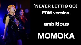 【歌詞付き】「NEVER LETTIG GO」EDM ver.  ambitious  MOMOKA　ライブ映像（2022年10月15日）