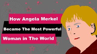 Angela Merkel Biography | Animated Video | The Most Powerful Woman in The World