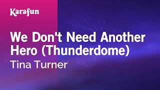 We Don't Need Another Hero (Thunderdome) - Tina Turner | Karaoke Version | KaraFun