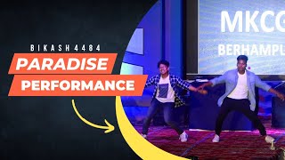 BIKASH 4484 | PARADISE 22 | PRESENTATION DANCE PERFORMANCE  | MKCG MCH BERHAMPUR