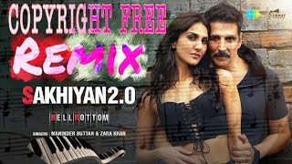"Sakhiyan 2.0" Dj Remix Song | "Sakhiyan" Copyright Free Song | Akshay Kumar|Vaani Kapoor|Ncs Hindi