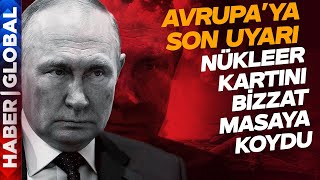 NATO'nun Son Hamlesi Putin'i Çıldırttı: İnsanlık Yok Olur Dedi Nükleer Kartını Masaya Vurdu