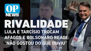 Lula e Tarcísio trocam afagos e Bolsonaro reage: ''não gostou do que ouviu\