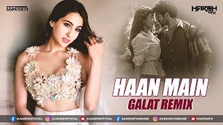 Haan Mein Galat (Remix) | DJ A.Sen | Harsh GFX | Love Aaj Kal | Kartik Aryan | Sara Ali Khan