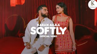 SOFTLY (Official Music Video) KARAN AUJLA IKKY LATEST PUNJABI SONGS 2023