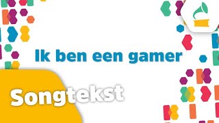 Ik ben een gamer (songtekst) - Kinderen voor Kinderen